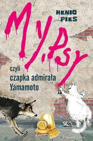 My, psy, czyli czapka admirała Yamamoto