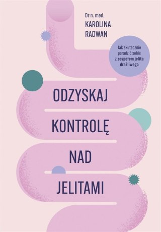 Odzyskaj kontrolę nad jelitami