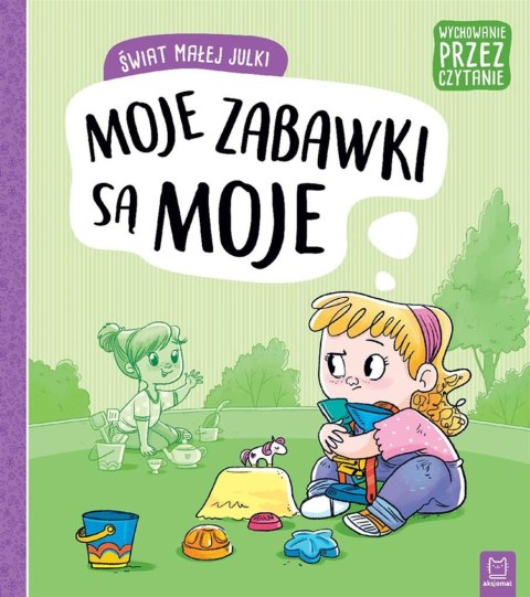 Świat małej Julki. Moje zabawki są moje...