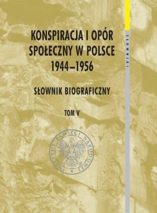 Konspiracja i opór społ. w Polsce 1944-1956 T.5