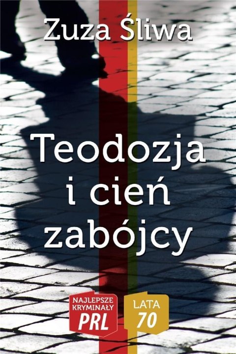 Najlepsze kryminały PRL. Teodozja i cień zabójcy Najlepsze kryminały PRL. Teodozja i cień zabójcy