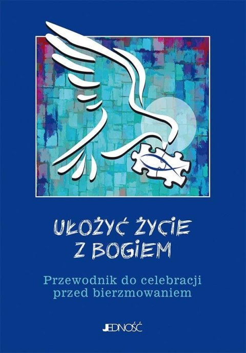 Ułożyć życie z Bogiem. Przewodnik do celebracji..