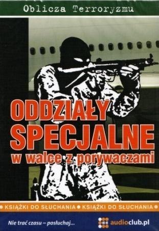 Oddziały specjalne w walce z porywaczami.Audiobook