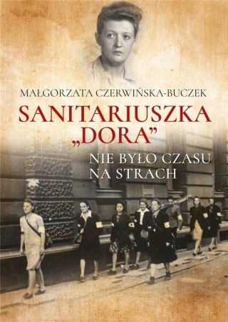 Sanitariuszka Dora. Nie było czasu na strach