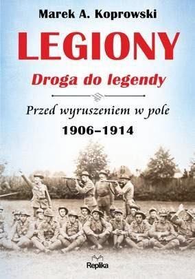 Legiony. Droga do legendy. Przed wyruszeniem...