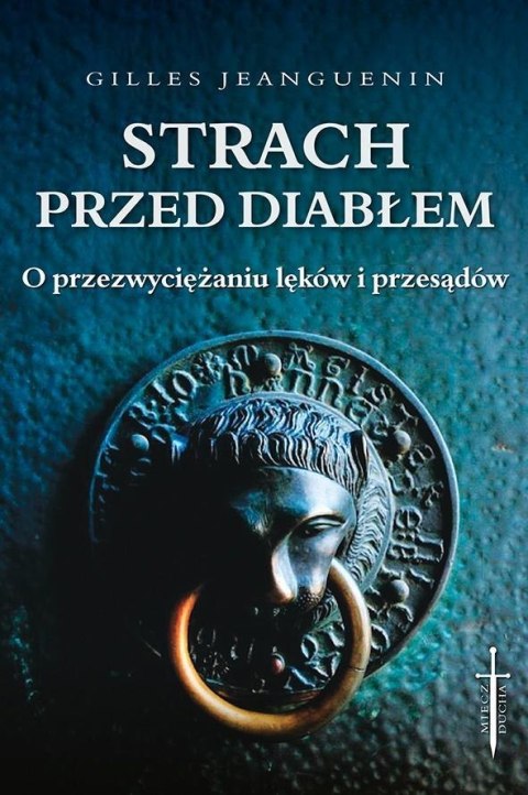 Strach przed diabłem. O przezwyciężaniu lęków...