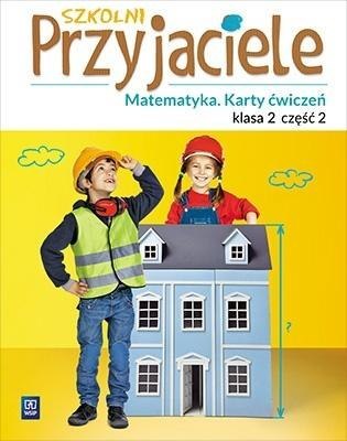 Szkolni przyjaciele. Matematyka. Ćwiczenia 2/2