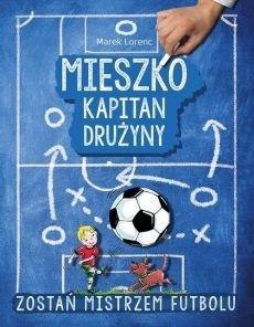 Mieszko kapitan drużyny. Zostań mistrzem futbolu