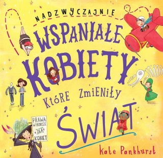 Nadzwyczajnie wspaniałe kobiety, które zmieniły...