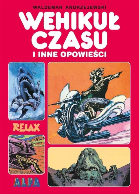 Wehikuł czasu i inne opowieści Wehikuł czasu i inne opowieści