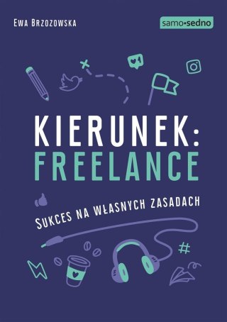 Kierunek: freelance. Sukces na własnych zasadach