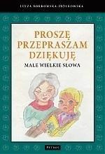 Proszę. Przepraszam. Dziękuję. Małe wielkie słowa