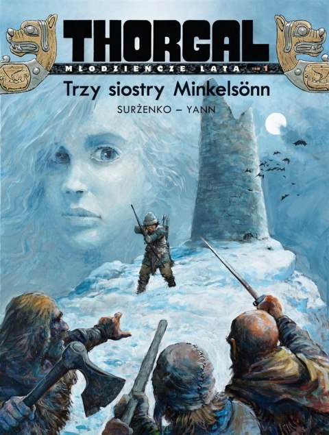 Thorgal Młodzieńcze Lata T.1 Trzy siostry Thorgal Młodzieńcze Lata T.1 Trzy siostry