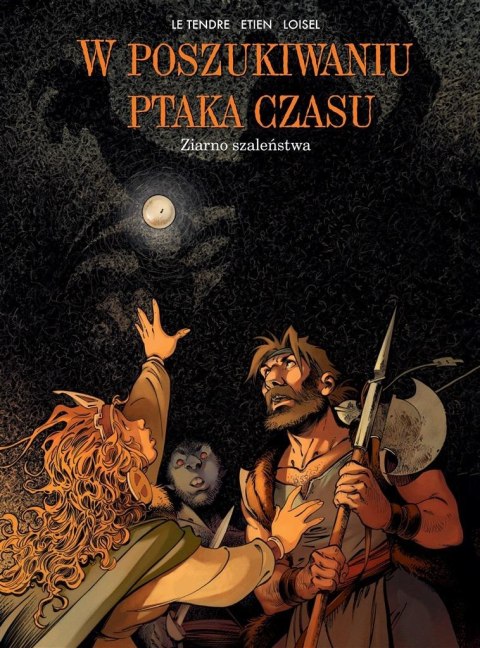 W poszukiwaniu ptaka czasu T.7 Ziarno szaleństwa W poszukiwaniu ptaka czasu T.7 Ziarno szaleństwa