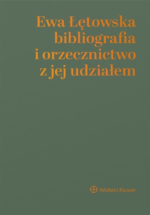 Ewa Łętowska - bibliografia i orzecznictwo.. Ewa Łętowska - bibliografia i orzecznictwo..