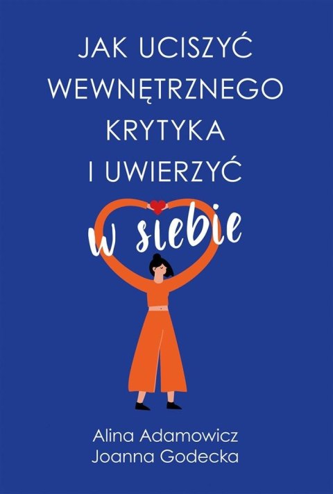 Jak uciszyć wewnętrznego krytyka i uwierzyć w..