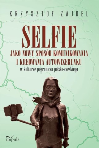 Selfie jako nowy sposób komunikowania i kreowania