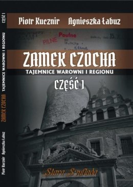 Zamek Czocha. Tajemnice warowni i regionu cz.1