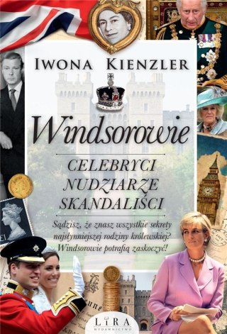 Windsorowie. Celebryci, nudziarze, skandaliści w.2 Iwona Kienzler