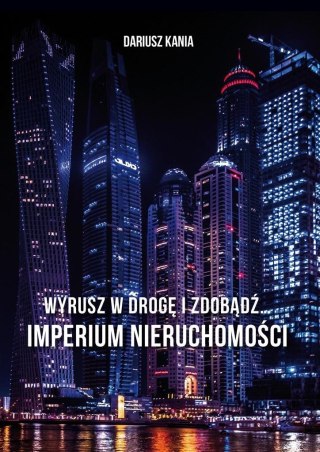 Wyrusz w drogę i zdobądź.. Imperium nieruchomości