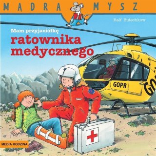 Mądra Mysz. Mam przyjaciółkę ratowniczkę medyczną