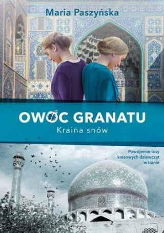 Owoc granatu. Kraina snów MARIA PASZYŃSKA