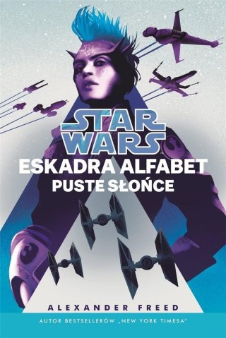 Star Wars. Eskadra Alfabet T.2 Puste słońce