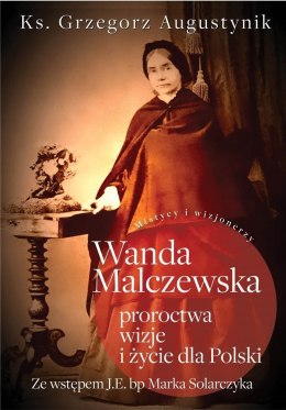 Wanda Malczewska: proroctwa, wizje i życie..