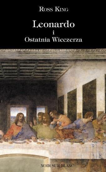Leonardo i Ostatnia Wieczerza Leonardo i Ostatnia Wieczerza