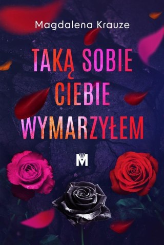 Taką sobie ciebie wymarzyłem Magdalena Krauze