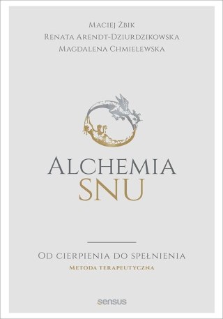 Alchemia snu. Od cierpienia do spełnienia