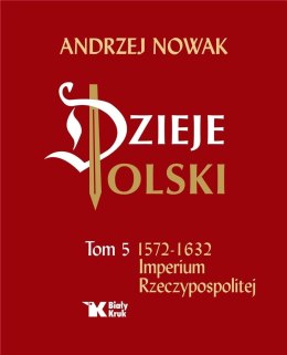 Dzieje Polski.Tom 5 Imperium Rzeczypospolitej