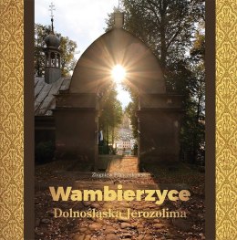 Wambierzyce - Dolnośląska Jerozolima
