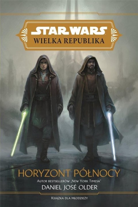 Star Wars Wielka Republika. Horyzont północy Star Wars Wielka Republika. Horyzont północy