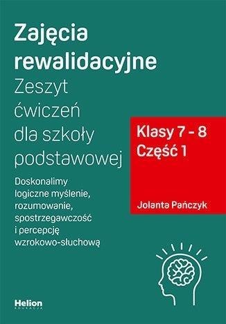 Zajęcia rewalidacyjne. Zeszyt ćw. SP kl. 7-8 cz.1 Zajęcia rewalidacyjne. Zeszyt ćw. SP kl. 7-8 cz.1