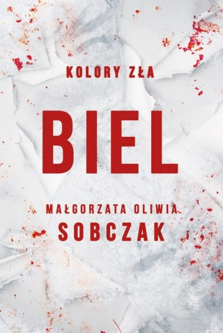 Biel. Kolory zła. Tom 3 MAŁGORZATA OLIWIA SOBCZAK