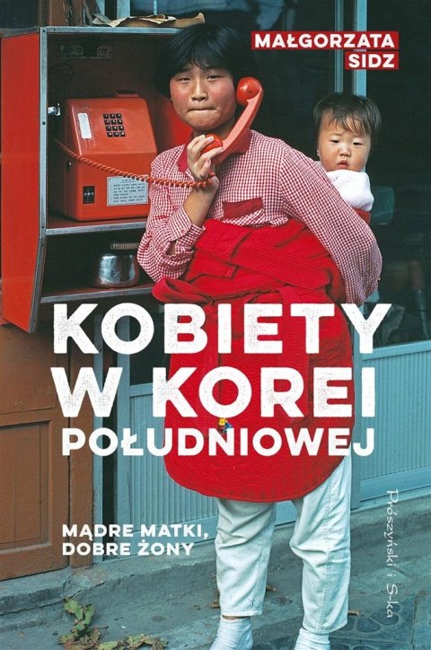 Mądre matki dobre żony Kobiety w Korei Południowej