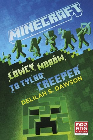 Minecraft. Łowcy mobów. To tylko creeper