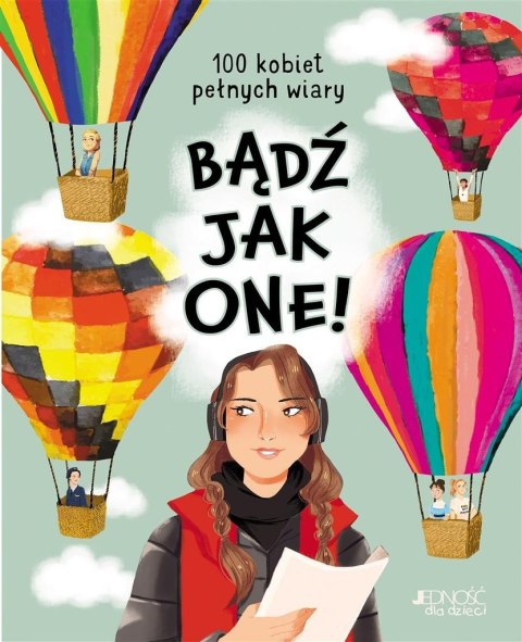 Bądź jak one! 100 kobiet pełnych wiary Bądź jak one! 100 kobiet pełnych wiary
