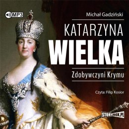 Katarzyna Wielka. Zdobywczyni Krymu audiobook