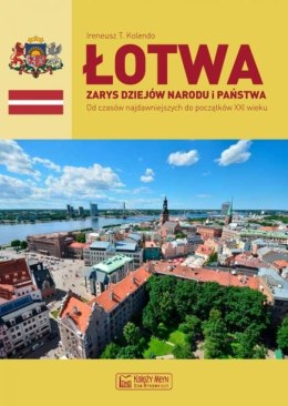 Łotwa.Zarys dziejów narodu i państwa