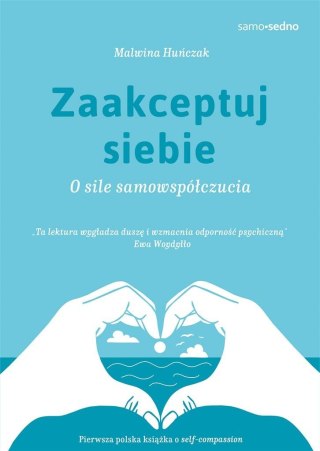 Zaakceptuj siebie. O sile samowspółczucia