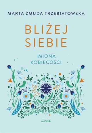 Bliżej siebie Imiona kobiecości. Imiona kobiecości