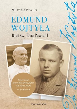 Edmund Wojtyła. Brat św. Jana Pawła II