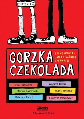 Gorzka czekolada i inne opowiadania o ważnych..