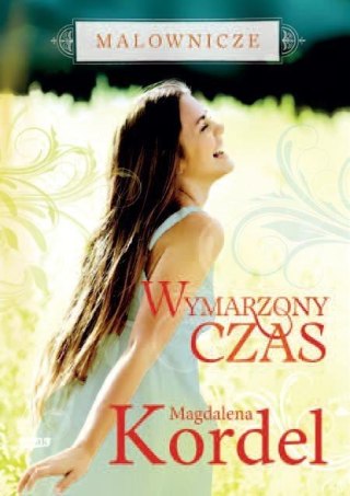 Malownicze. Wymarzony czas Magdalena Kordel