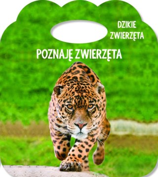 Poznaję zwierzęta. Ks. z uszkiem. Dzikie zwierzęta