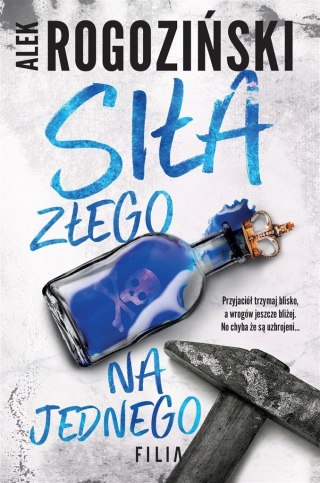 Siła złego na jednego ALEK ROGOZIŃSKI