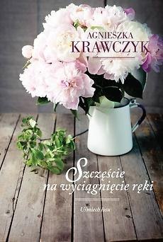 Szczęście na wyciągnięcie ręki Agnieszka Krawczyk