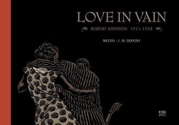 Love in Vain. Robert Johnson 19111938